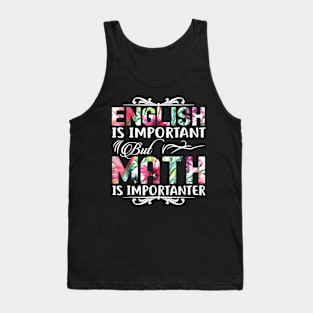 English Is Important But Math Is Importanter T-Shirt Teacher Tank Top